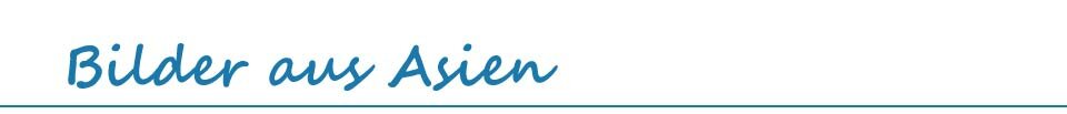 Bilder aus Asien von J�rg Baldin im Reiseblog BREITENGRAD53.de